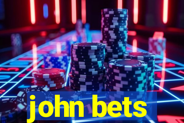 john bets